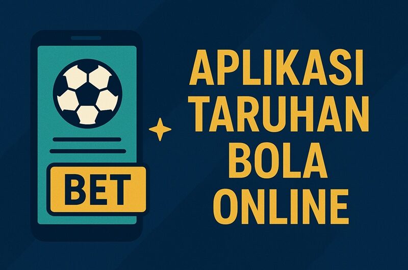 aplikasi taruhan bola