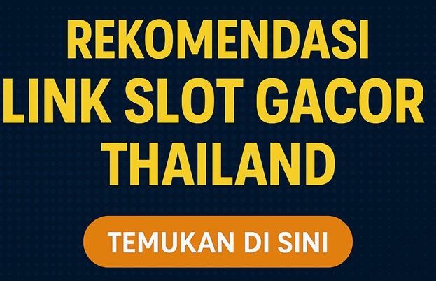 Kantorbola Link Slot Gacor Thailand